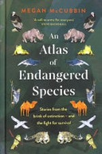 An atlas of endangered species / Megan McCubbin.