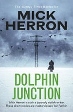 Dolphin Junction / Mick Herron.