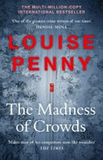 The madness of crowds / Louise Penny.