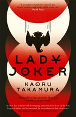 Lady joker. Kaoru Takamura ; translated from the Japanese by Marie Iida and Allison Markin Powell. Volume one /