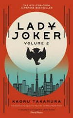 Lady Joker. Kaoru Takamura ; translated from the Japanese by Marie Iida and Allison Markin Powell. Volume two /