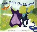 The more the merrier / David Martin ; illustrated by Raissa Figueroa.