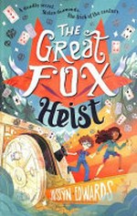 The great Fox Heist / Justyn Edwards ; illustrations by Flavia Sorrentino.