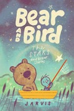 Bear and Bird : the stars and other stories / Jarvis.