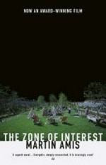 The zone of interest / Martin Amis.