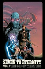 Seven to eternity. written by Rick Remender ; drawn by Jerome Opena ; color art by Matt Hollingsworth ; lettered by Rus Wooton ; edited by Sebastian Girner. Vol. 1, The god of whispers /