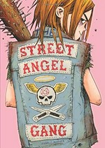 The Street Angel gang / Jim Rugg, Brian Maruca.