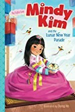 Mindy Kim and the lunar new year parade / by Lyla Lee ; illustrated by Dung Ho.