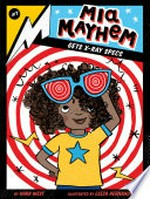 Mia Mayhem gets x-ray specs / by Kara West.
