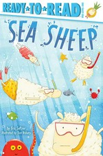 Sea sheep / by Eric Seltzer ; illustrated by Tom Disbury.