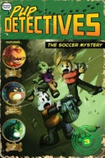 The soccer mystery / written by Felix Gumpaw ; illustrated by Walmir Archanjo at Glass House Graphics.