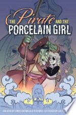 The pirate and the porcelain girl / written by Emily Riesbeck ; illustrated by NJ Barna ; lettered by Lucas Gattoni.