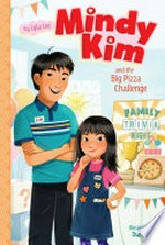 Mindy Kim and the big pizza challenge / by Lyla Lee ; illustrated by Dung Ho.