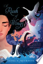 A rush of wings / Laura E. Weymouth.