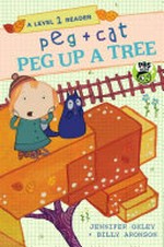 Peg up a tree / Jennifer Oxley + Billy Aronson.