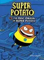 Super Potato. Artur Laperla. #1, The epic origin of Super Potato /