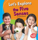 Let's explore the five senses / by Candice Ransom.