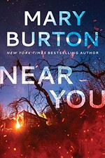 Near you / Mary Burton.