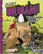Easy origami woodland animals : an augmented reading paper folding experience / by John Montroll.