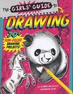 The girls' guide to drawing / by Clara Cella and Kathryn Clay ; illustrated by June Brigman, Sydney Hanson, Cynthia Martin, Julia Nielsen, Anne Timmons, and Lisa K. Weber.