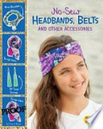 No-sew headbands, belts, and other accessories / by Carly J. Bacon.