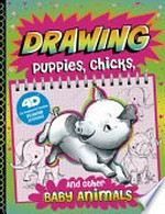 Drawing puppies, chicks, and other baby animals : an augmented reading drawing experience / by Clara Cella ; illustrated by Sydney Hanson.