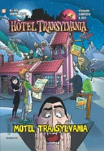 Hotel Transylvania the series. Stefan Petrucha, writer ; Allen Gladfelter & Zazo, artists. Motel Transylvania /