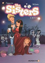 The sisters. story, Cazenove & William ; art and colors, William ; translation by Nanette McGuiness ; lettering by Wilson Ramos Jr. 5, M.Y.O.B.