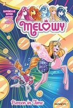 Melowy. script by Cortney Powell ; art by Ryan Jampole ; color by Laurie E. Smith, JayJay Jackson and Leonardo Ito ; lettering by Wilson Ramos Jr. 4, Frozen in time /