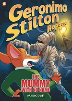 Geronimo Stilton reporter. by Geronimo Stilton ; script by Dario Sicchio based on the episode by Kurt Weldon ; art by Alessandro Muscillo ; color by Christian Aliprandi. #4, The mummy with no name