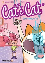 Cat & cat. Christophe Cazenove, Hervé Richez, script ; Yrgane Ramon, art ; [translator, Joe Johnson] 1, Girl meets cat