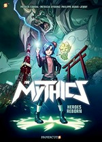 The Mythics. script by Philippe Ogaki, Patrick Sobral, Fabien Dalmasso ; art by Jenny, Philippe Ogaki, Dara ; color by Magali Paillat, Valériane Duvivier ; lettering by Wilson Ramos Jr. ; translation by Elizabeth Tieri. 1, Heroes reborn /