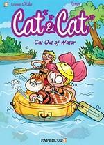 Cat & cat. Christophe Cazenove, Hervé Richez, script ; Yrgane Ramon, art ; Joe Johnson, translator ; Wilson Ramos Jr., letterer. 2, Cat out of water /