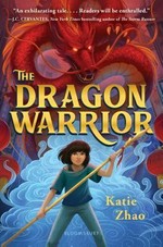 The dragon warrior / Katie Zhao.