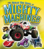 The great big book of mighty machines / Jean Coppendale and Ian Graham.