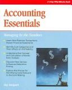 Accounting essentials : managing by the numbers / Jay Jacquet.