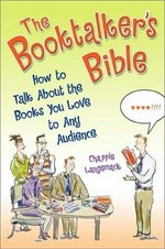 The booktalker's bible : how to talk about the books you love to any audience / Chapple Langemack.