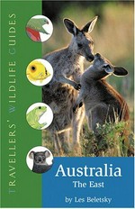 Australia : the east / by Les Beletsky ; illustrated by Hannah Finlay ... [et al.] ; with additional animal art by Priscilla Barrett ... [et al.] ; photographs by Les Beletsky ; contributors, Michelle Christy ... [et al.]