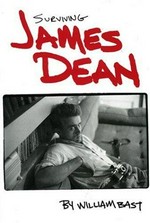 Surviving James Dean / William Bast.