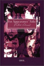 For appearance' sake : the historical encyclopedia of good looks, beauty, and grooming / Victoria Sherrow.