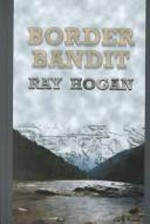 Border bandit / Ray Hogan