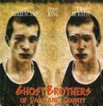 Ghost brothers of Darkland County / music and lyrics by John Mellencamp ; libretto by Stephen King ; musical direction by T Bone Burnett.