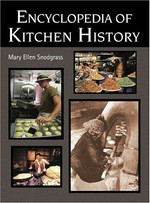 Encyclopedia of kitchen history / Mary Ellen Snodgrass.
