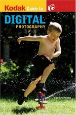 Kodak guide to digital photography / Rob Sheppard.