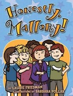 Honestly, Mallory! / by Laurie B. Friedman ; illustrations by Barbara Pollack.
