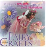 Fairy crafts : 23 enchanting toys, gifts, costumes, and party decorations / Heidi Boyd.