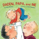 Daddy, Papa, and me / by Lesléa Newman ; illustrated by Carol Thompson.
