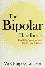 The bipolar handbook : real-life questions with up-to-date answers / Wes Burgess.