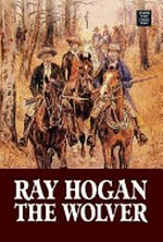 The wolver / Ray Hogan.