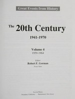 Great events from history. editor, Robert F. Gorman. The 20th century, 1941-1970 /